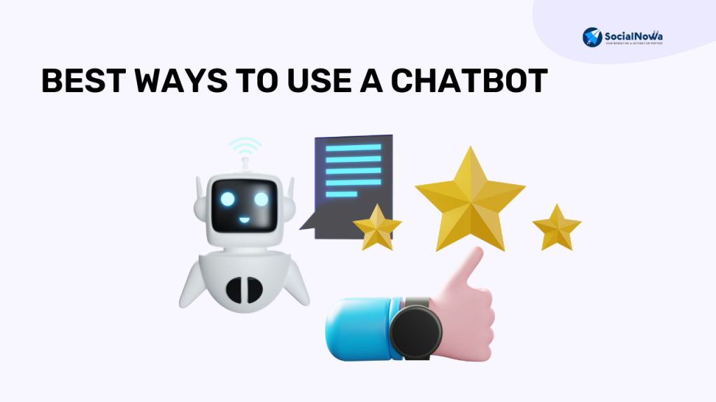 Best ways to use a chatbot