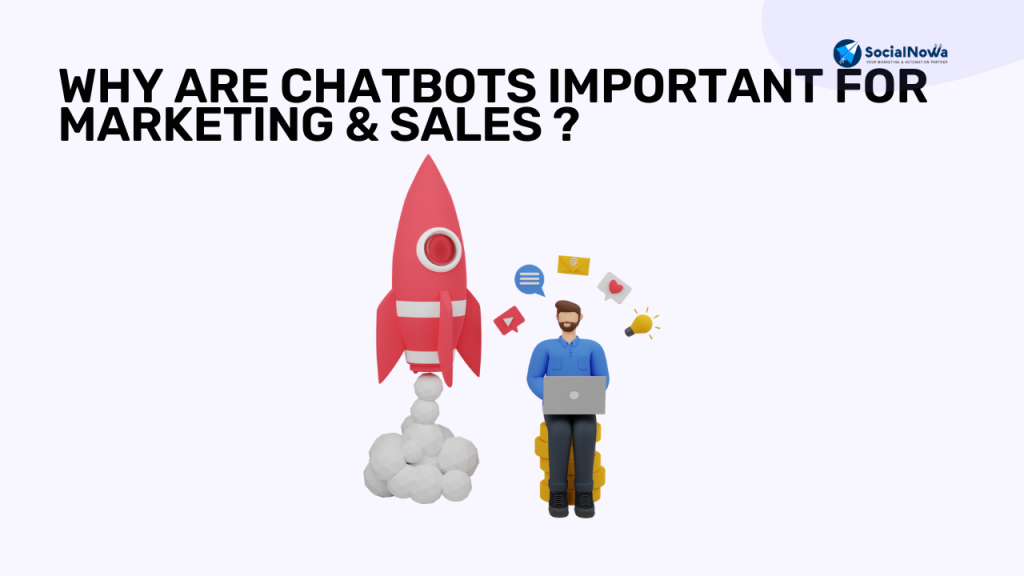 Why Are Chatbots Important For Marketing & Sales ?