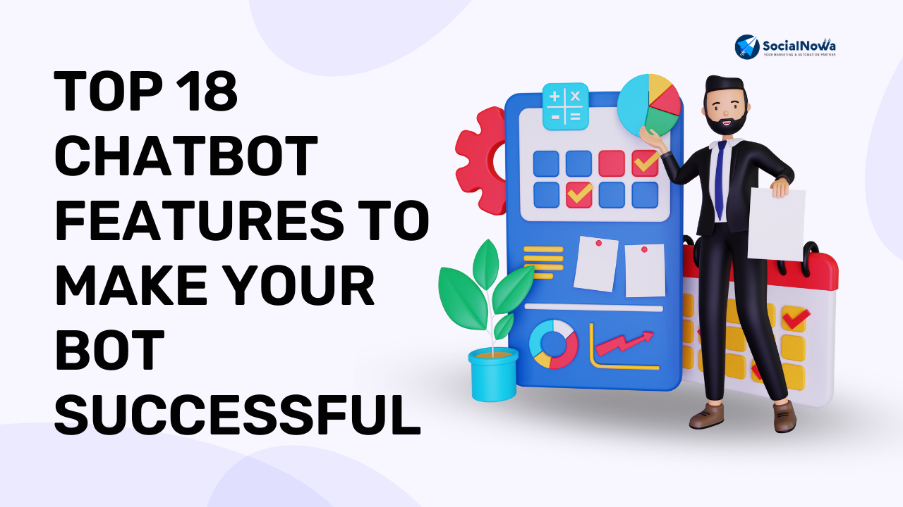 Top 18 chatbot feature to make your bot successful