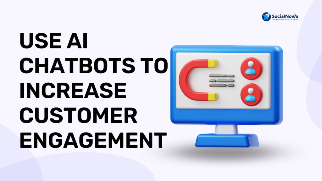 ai chatbot increase customer engagement