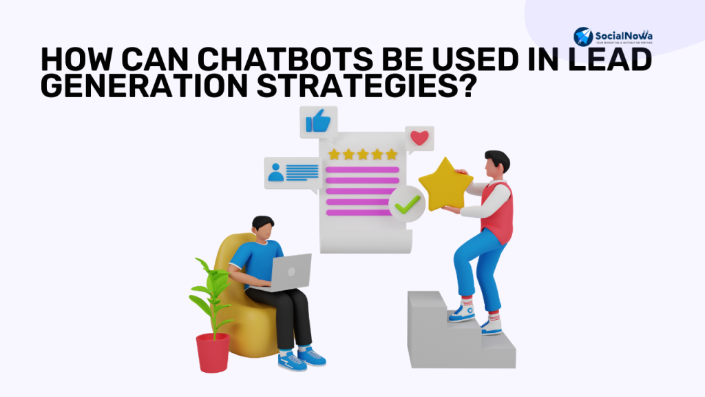 How can chatbots be used in lead generation strategies?
