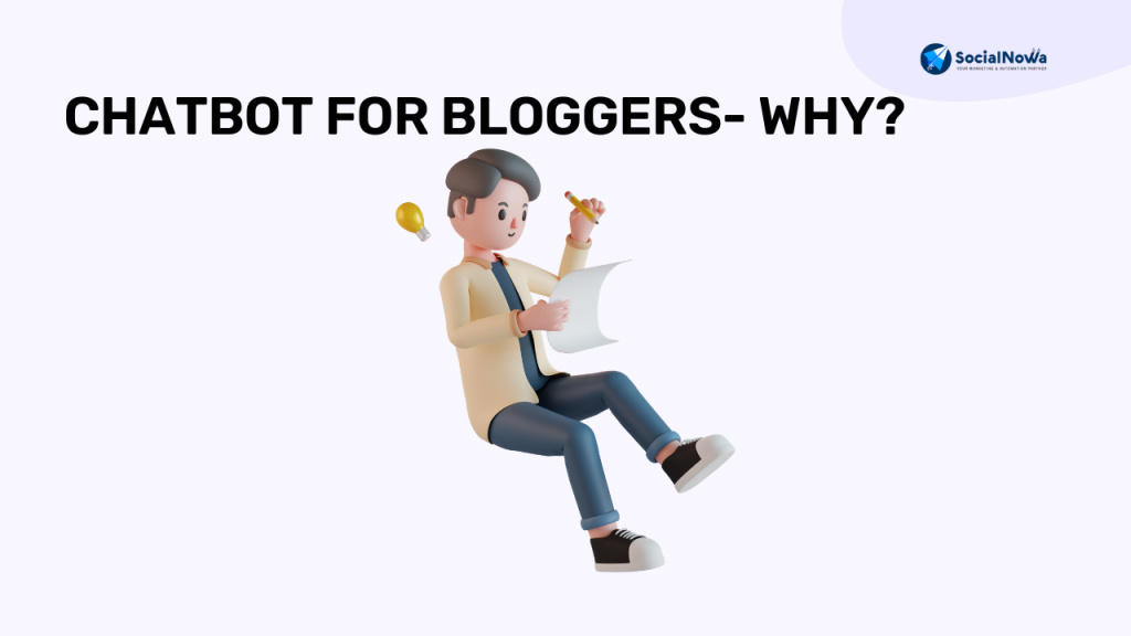 Chatbot for bloggers- why?