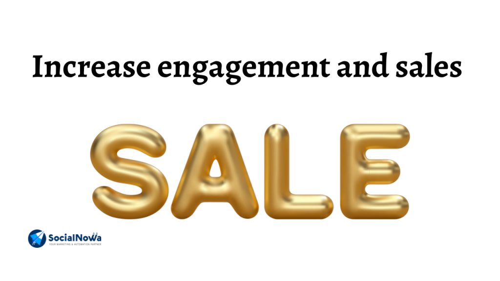 Increase engagement and sales