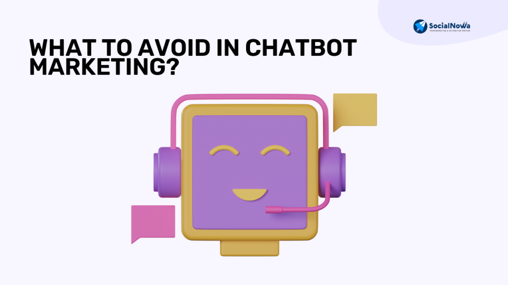 What to avoid in chatbot marketing?