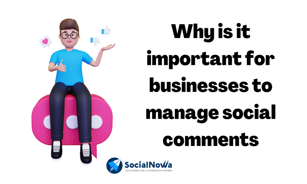 Why is it important for businesses to manage social comments