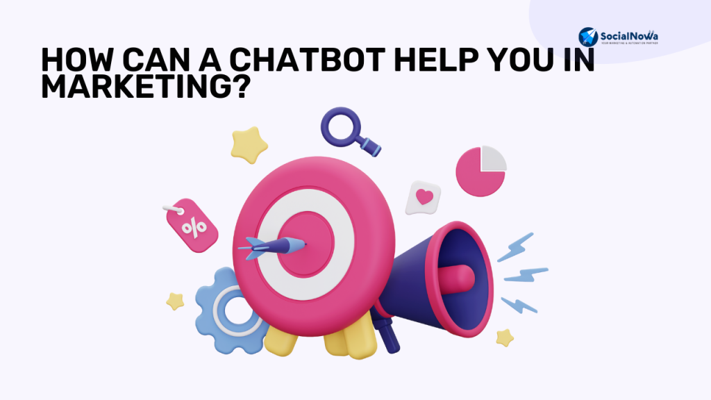 How Can A Chatbot Help You In Marketing?