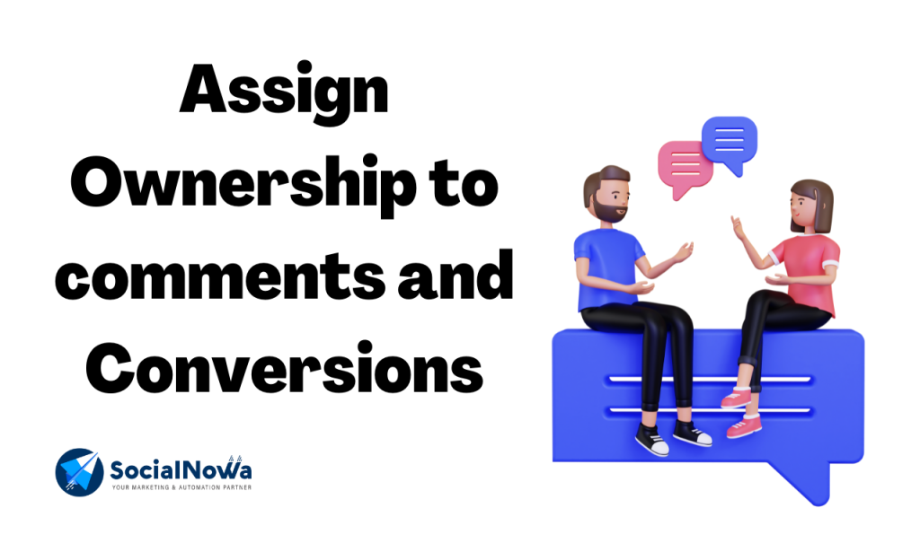Assign Ownership to comments and Conversions