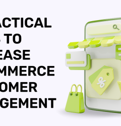 8 Practical Ways To Increase E-commerce Customer Engagement
