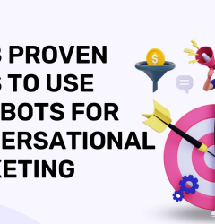 Top 8 Proven Ways to Use Chatbots for Conversational Marketing