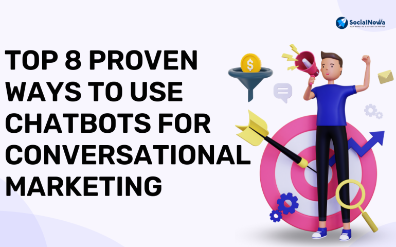 Top 8 Proven Ways to Use Chatbots for Conversational Marketing