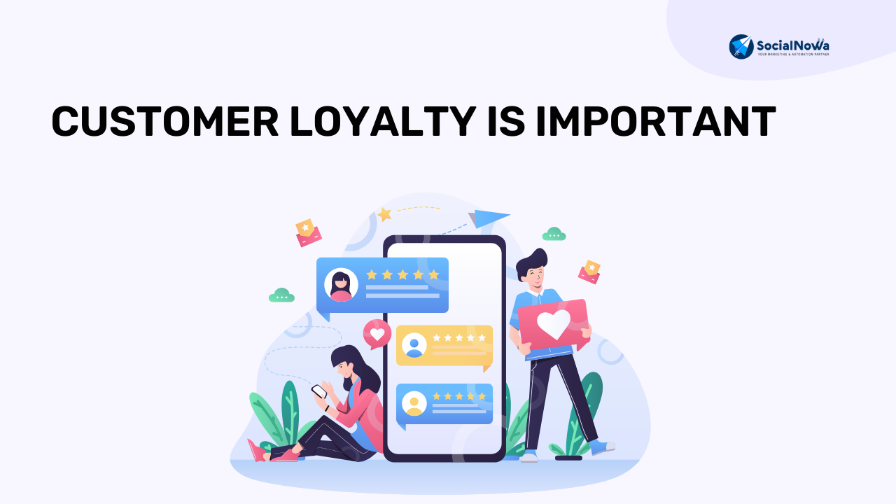 Customer loyalty is important