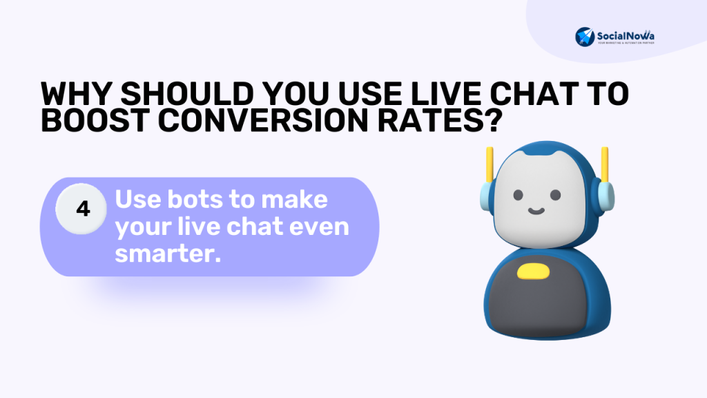 Use bots to make your live chat even smarter.
