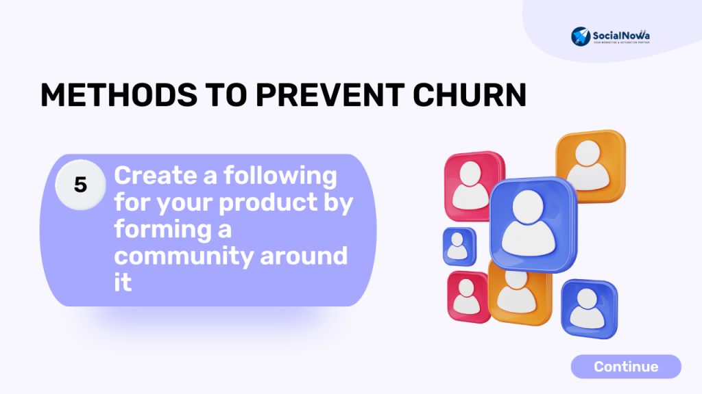 Create a following for your product by forming a community around it
