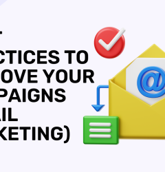 Best Practices to Improve Your Campaigns (Email Marketing)
