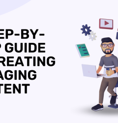 A Step-by-Step Guide to Creating Engaging Content