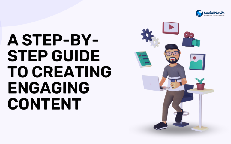 A Step-by-Step Guide to Creating Engaging Content