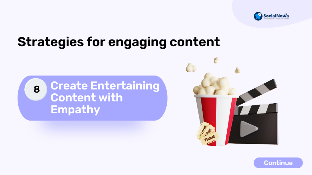 Create Entertaining Content with Empathy