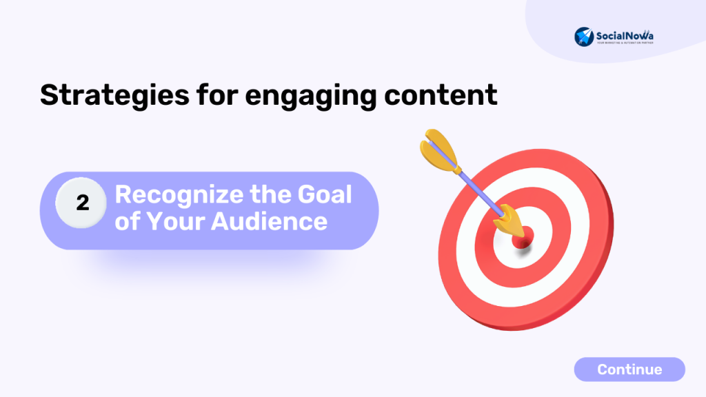 Recognize the Goal of Your Audience