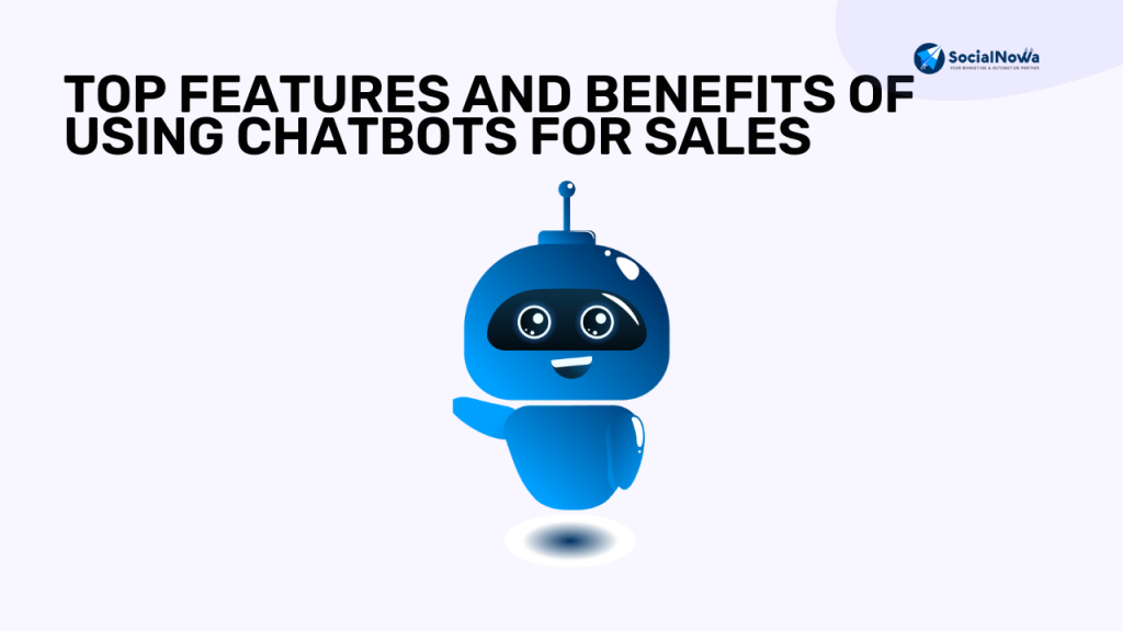 features and benefits of using chatbot for sales