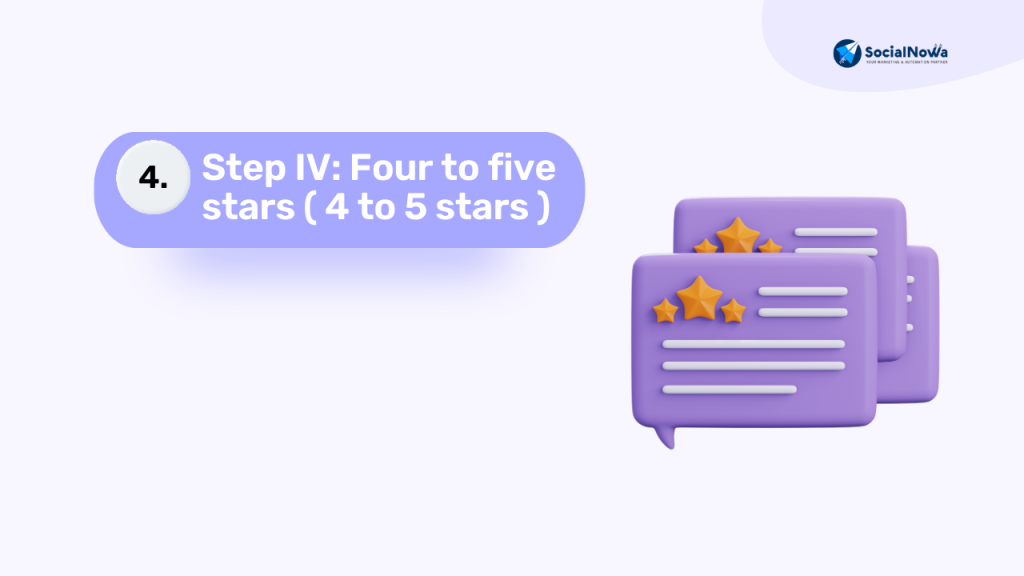 Step IV: Four to five stars ( 4 to 5 stars )