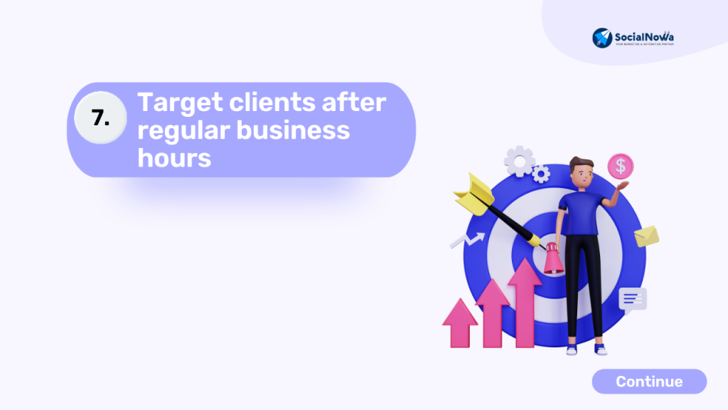 Target clients after regular business hours