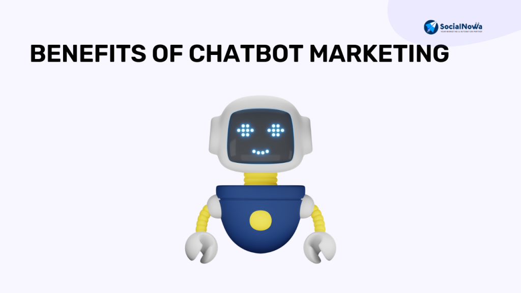 Benefits of chatbot marketing