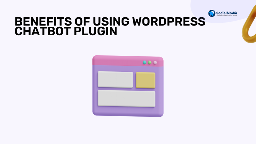Benefits of using WordPress chatbot plugin 